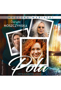 Wnuczka wariatki. Pola