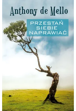 Przestań siebie naprawiać