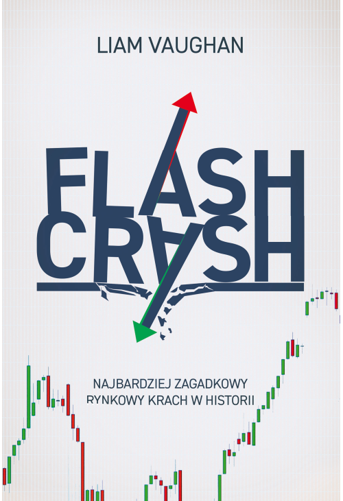 Flash Crash. Najbardziej zagadkowy rynkowy krach w historii