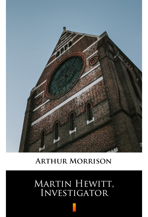 Martin Hewitt, Investigator
