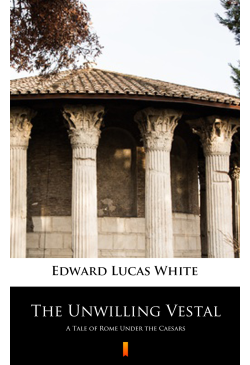 The Unwilling Vestal