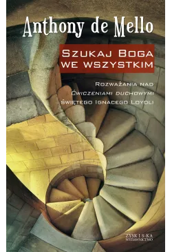 Szukaj Boga we wszystkim....