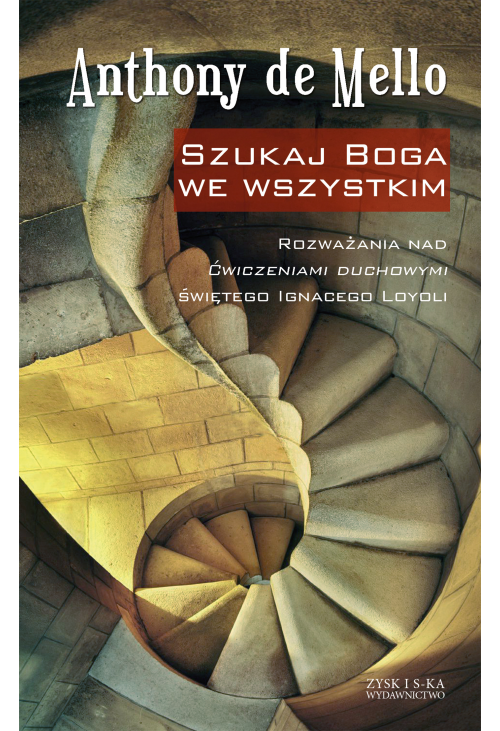 Szukaj Boga we wszystkim. Opr. mk.