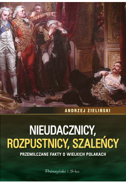 Nieudacznicy, rozpustnicy,...