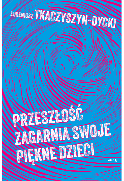 Przeszłość zagarnia swoje piękne dzieci
