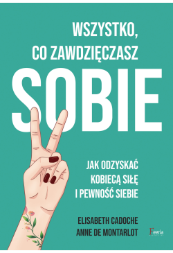 Wszystko co zawdzięczasz sobie