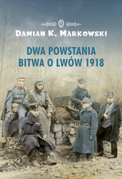 Dwa powstania. Bitwa o Lwów...
