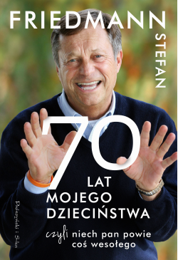70 lat mojego dzieciństwa,...