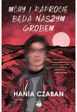Mchy i paprocie będą naszym...