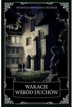 Wakacje wśród duchów