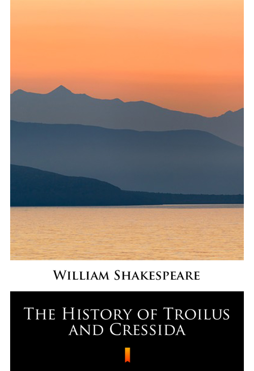 The History of Troilus and Cressida