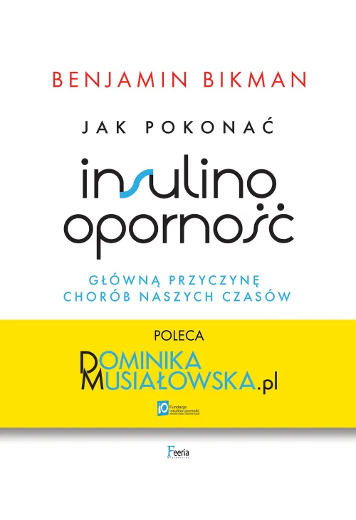 Jak pokonać insulinooporność, główną przyczynę chorób naszych czasów