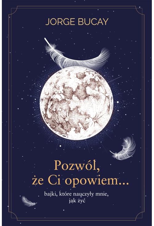 Pozwól, że ci opowiem… bajki, które nauczyły mnie, jak żyć
