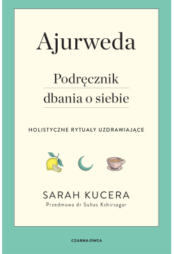 Ajurweda. Podręcznik dbania...