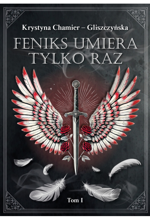 Feniks umiera tylko raz. Tom 1