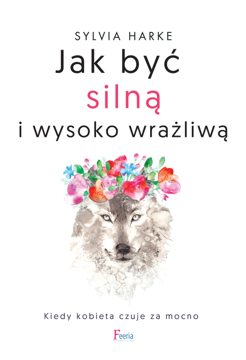 Jak być silną i wysoko wrażliwą.