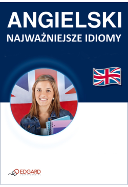 Angielski Najważniejsze idiomy