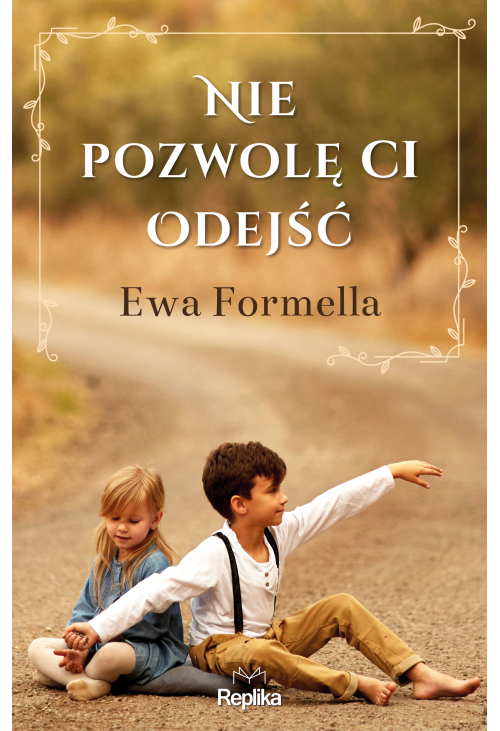 Nie pozwolę ci odejść