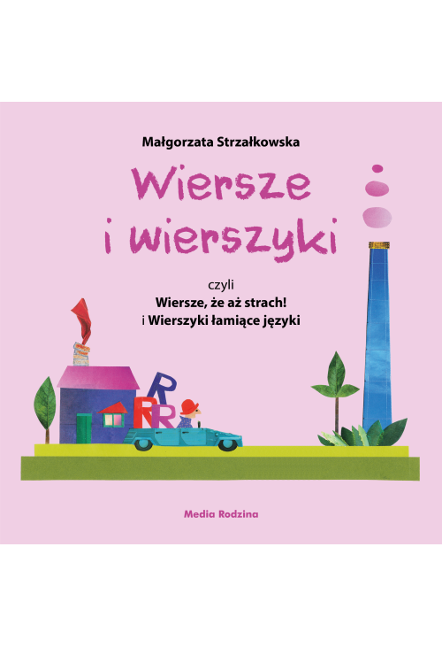 Wiersze i wierszyki, czyli Wiersze, że aż strach! i Wierszyki łamiące języki