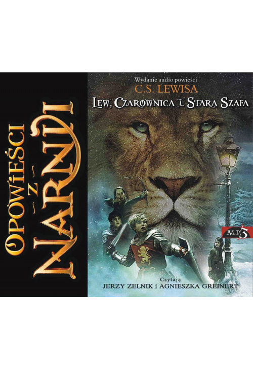 Opowieści z Narnii. Tom 1. Lew, Czarownica i stara szafa