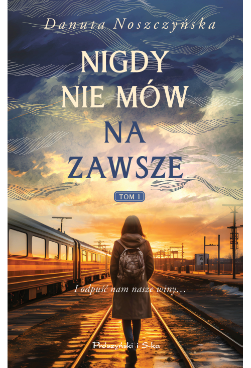 Nigdy nie mów na zawsze. Tom 1