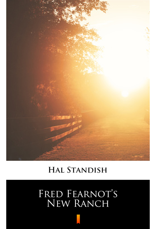 Fred Fearnot’s New Ranch