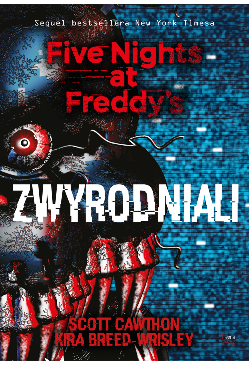 Zwyrodniali. Five Nights at Freddy's 2