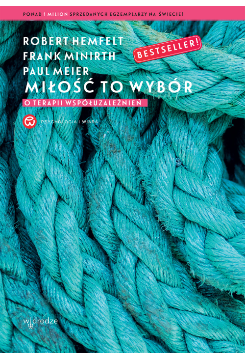 Miłość to wybór. O terapii współuzależnień