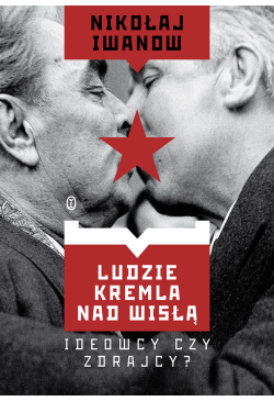 Ludzie Kremla nad Wisłą....
