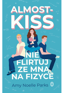 Almost Kiss. Nie flirtuj ze...