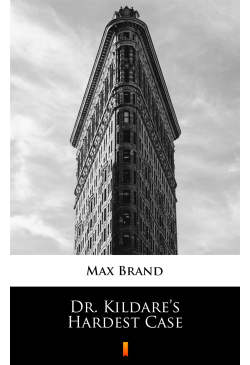 Dr. Kildare’s Hardest Case