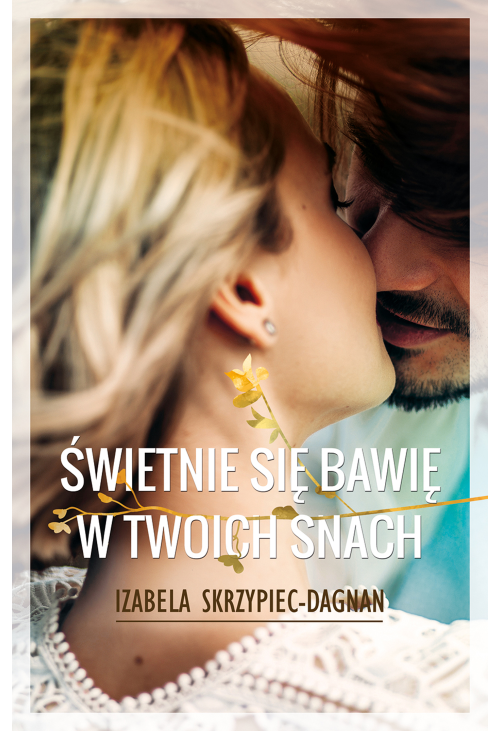 Świetnie się bawię w twoich snach