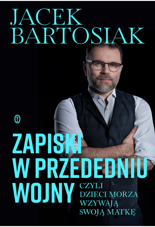 Zapiski w przededniu wojny, czyli dzieci morza wzywają swoją matkę