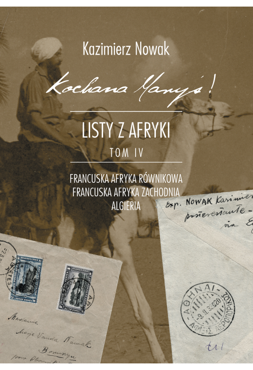Kochana Maryś! Listy z Afryki Tom IV