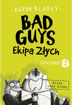 Bad Guys. Ekipa Złych...