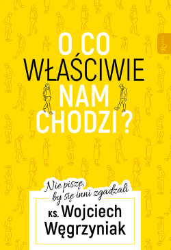 O co właściwie nam chodzi?