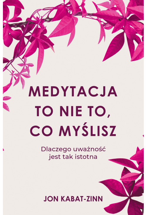 Medytacja to nie to, co myślisz