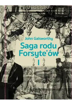 Saga rodu Forsyte`ów. Tom 1