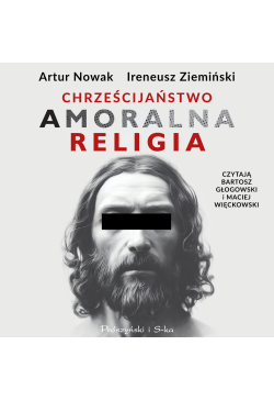 Chrześcijaństwo. Amoralna...