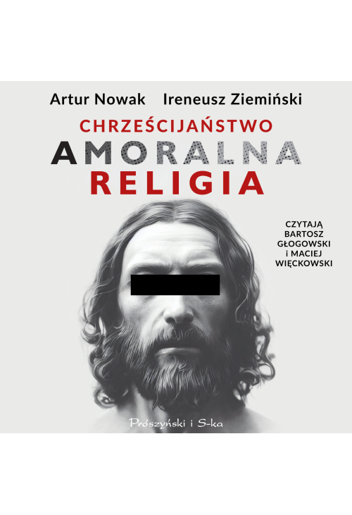 Chrześcijaństwo. Amoralna religia