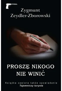 Proszę nikogo nie winić