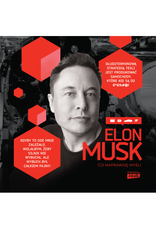 Elon Musk. Co naprawdę myśli