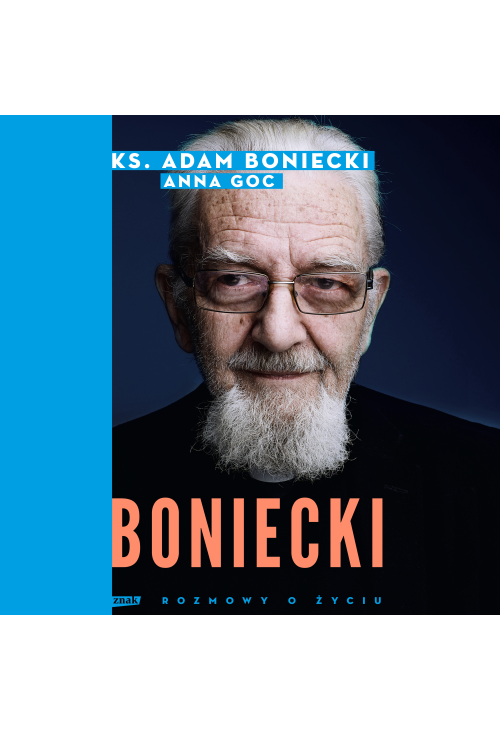 Boniecki. Rozmowy o życiu
