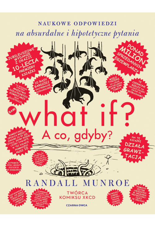 What if? A co gdyby? Naukowe odpowiedzi na absurdalne i hipotetyczne pytania
