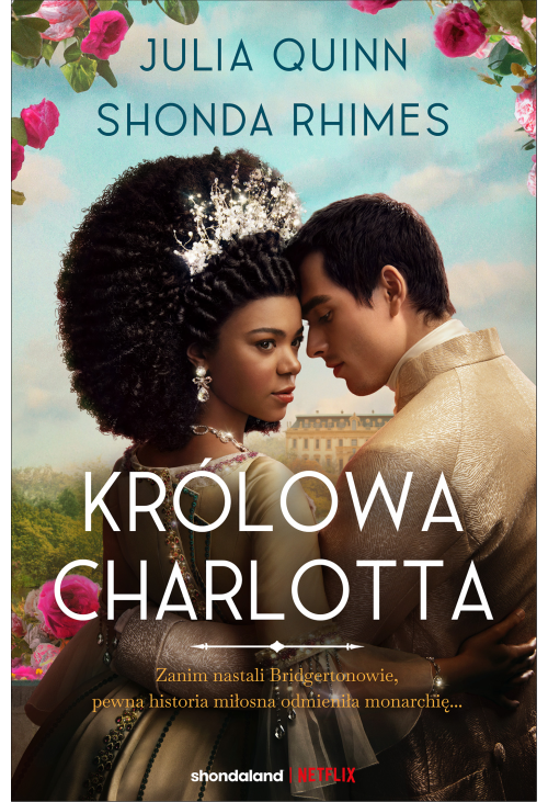 Królowa Charlotta. Opowieść ze świata Bridgertonów /Bridgertonowie