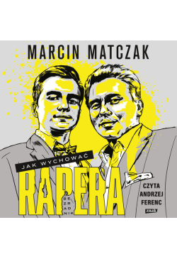 Jak wychować rapera. Bezradnik