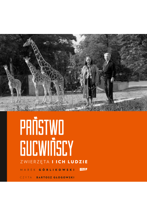 Państwo Gucwińscy. Zwierzęta i ich ludzie