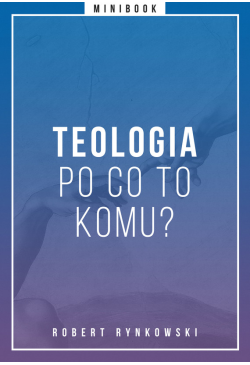 Teologia - po co to komu?...