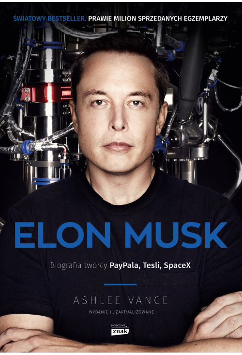 Elon Musk. Biografia twórcy PayPala, Tesli, SpaceX