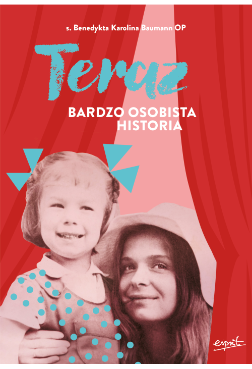 Teraz. Bardzo osobista historia